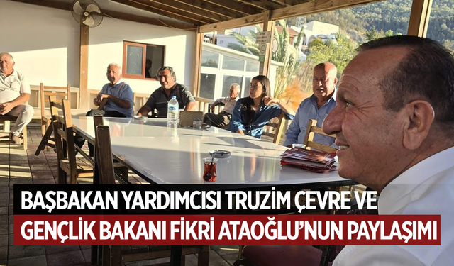 BAŞBAKAN YARDIMCISI TRUZİM ÇEVRE VE GENÇLİK BAKANI FİKRİ ATAOĞLU'NUN PAYLAŞIMI