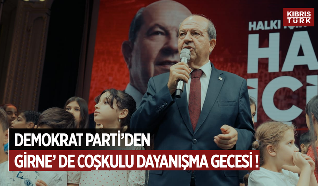 Demokrat Parti’den Girne’de Coşkulu Dayanışma Gecesi !