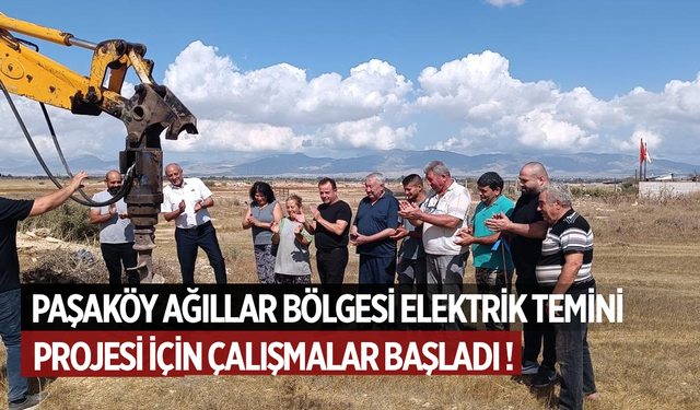 Paşaköy Ağıllar bölgesi elektrik temini projesi için çalışmalar başladı !