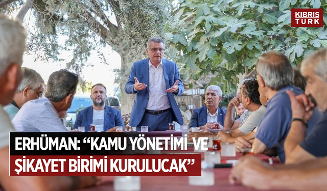 Erhürman: “Kamu Yönetimi ve Yurttaş Şikayet Birimi Kurulacak”