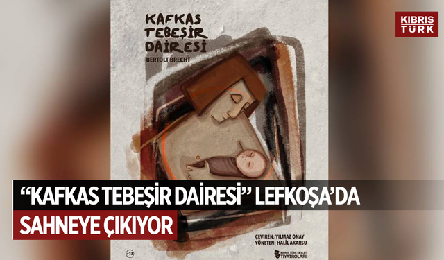 “Kafkas Tebeşir Dairesi” seyirciyle buluşuyor