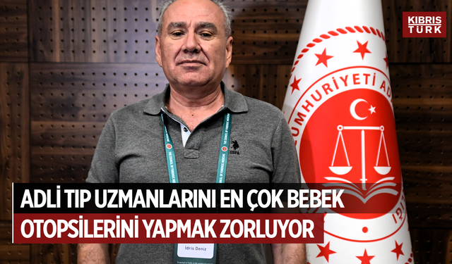 Adli tıp uzmanlarını en çok bebek otopsilerini yapmak zorluyor