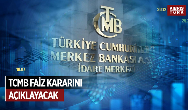 TCMB faiz kararını açıklayacak