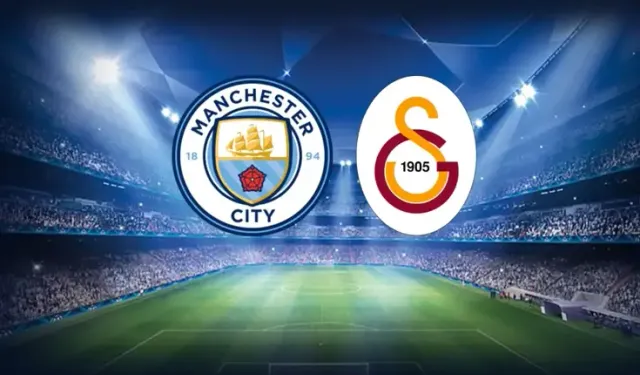 Manchester City-Galatasaray maçının ilk 11'leri belli oldu