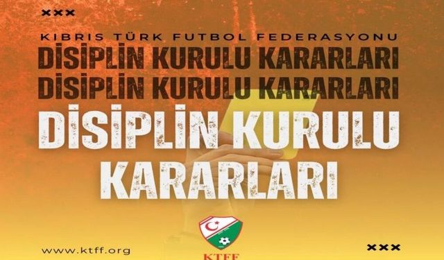 KTFF disiplin kurulu cezaları açıklandı