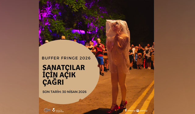 “Buffer Fringe Performans Sanatları Festivali” için başvuru kabul ediliyor