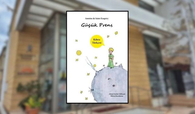 Güçük Prens-Kıbrıs Türkçesi kitabının 5’inci baskısı çıktı