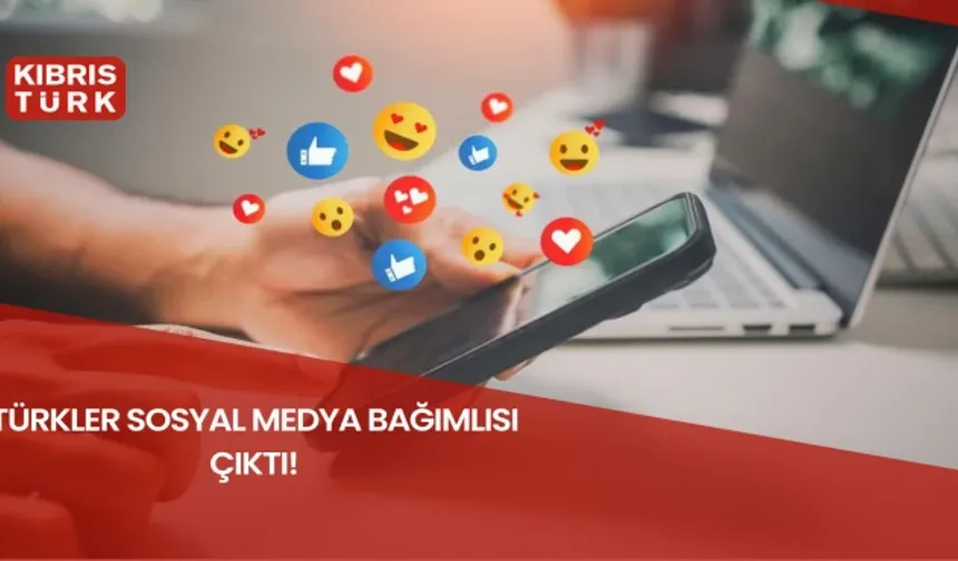 Türkler sosyal medya bağımlısı çıktı! Birçok ülkeyi solladı