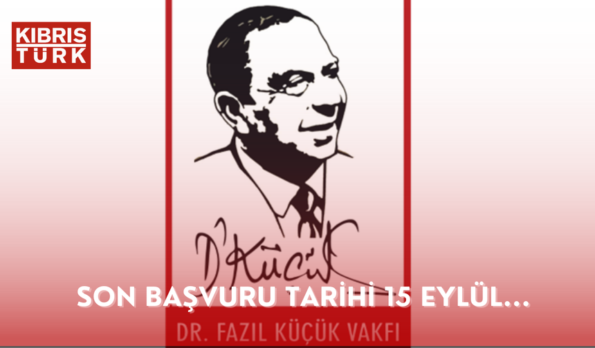 Dr. Fazıl Küçük Vakfı’ndan burs duyurusu…