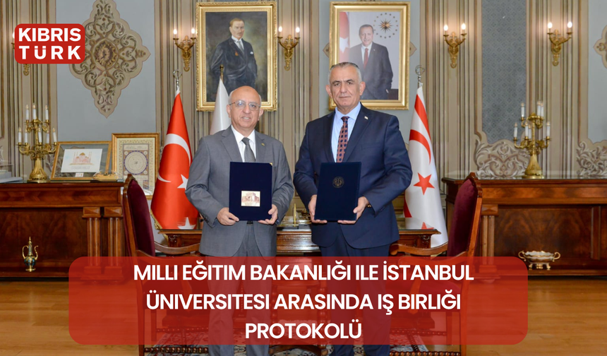 Milli Eğitim Bakanlığı ile İstanbul Üniversitesi Arasında iş birliği protokolü