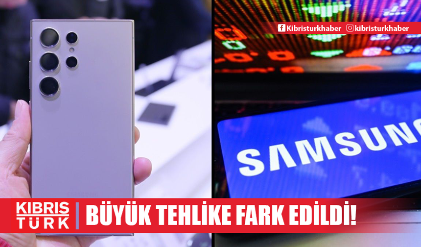 Samsung telefonlarda büyük tehlike fark edildi! Telefonunuzu ele geçirebilirler