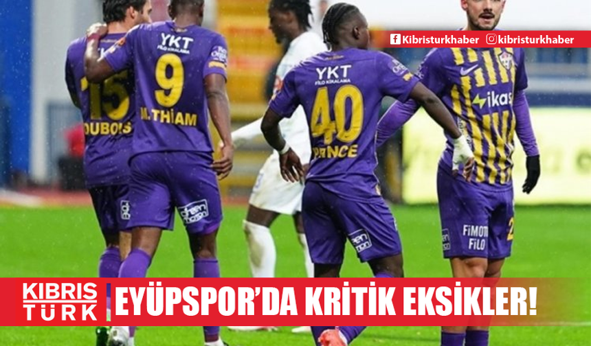 Eyüpspor'da 2 isim Galatasaray maçında forma giyemeyecek