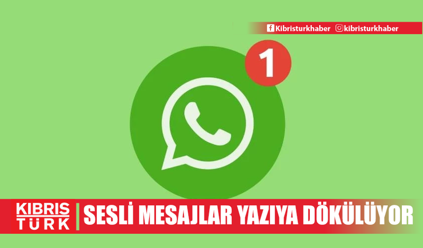 WhatsApp'taki sesli mesajlar artık yazıya dökülebilecek