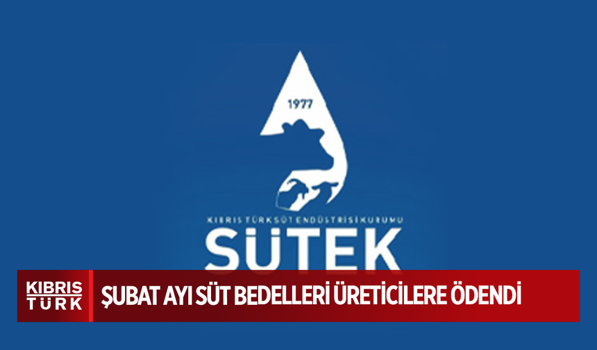 Şubat ayı süt bedelleri üreticilere ödendi