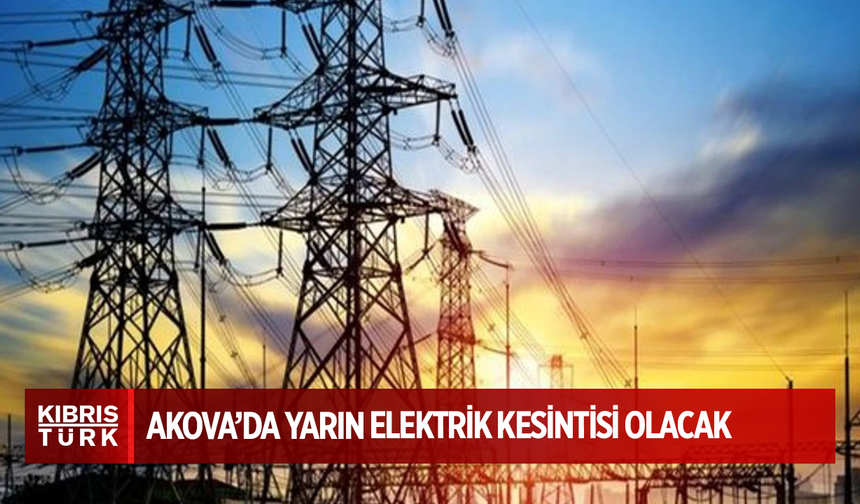 Akova’da yarın elektrik kesintisi olacak