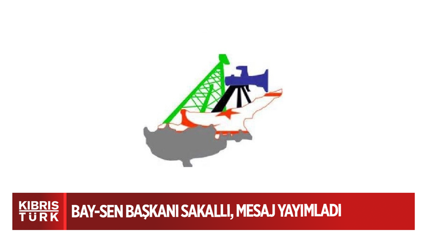 BAY-SEN Başkanı Sakallı: “Biz de tüm çalışanlar için sosyal adalet, eşitlik ve demokrasi istiyoruz”