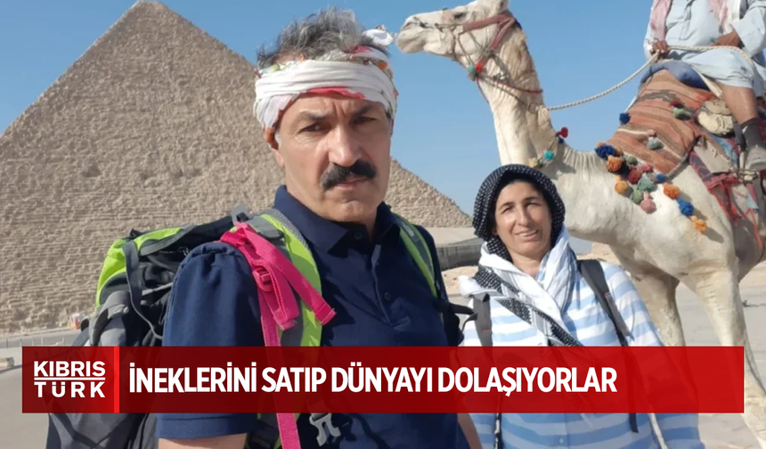 İneklerini satıp dünyayı dolaşıyorlar