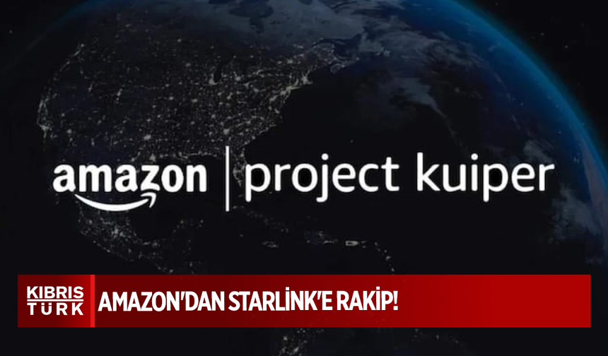 Amazon'dan Starlink'e rakip: İlk uydular fırlatıldı
