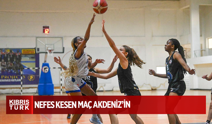 Nefes kesen maç Akdeniz’in