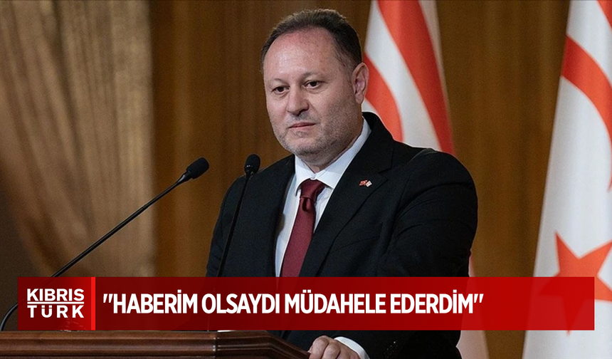 ÖZTÜRKLER: "HABERİM OLSAYDI MÜDAHELE EDERDİM"