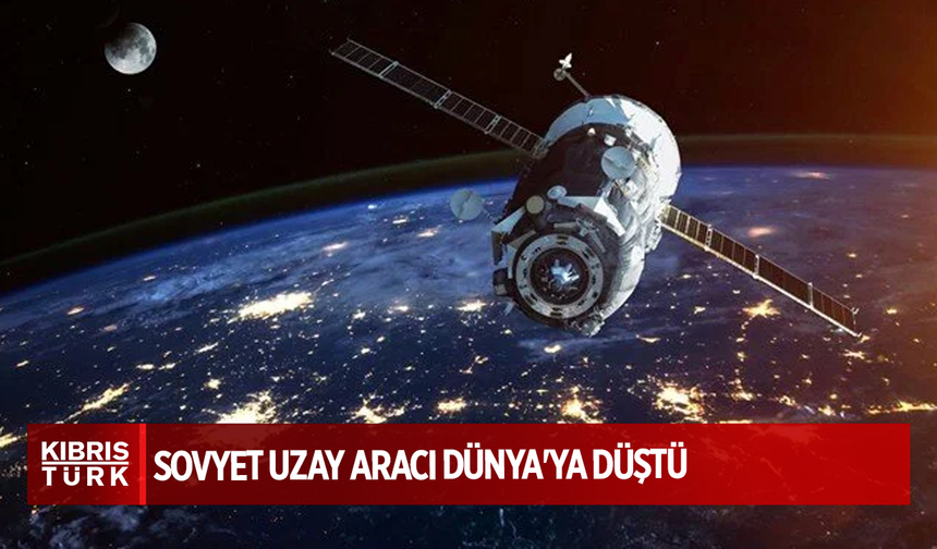 Yarım asırlık yolculuk bitti: Sovyet uzay aracı Dünya'ya düştü
