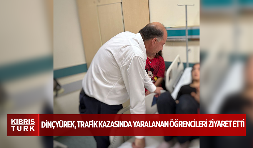 Sağlık Bakanı Dr. Dinçyürek, bugün yaşanan trafik kazasında yaralanan öğrencileri hastanede ziyaret etti