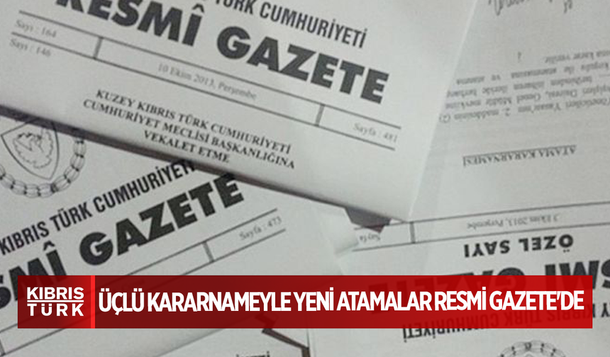 Üçlü kararnameyle yeni atamalar Resmi Gazete'de