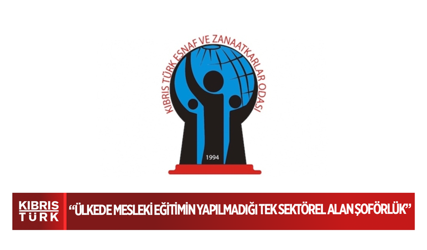 KTEZO: “Ülkede mesleki eğitimin yapılmadığı tek sektörel alan şoförlük”