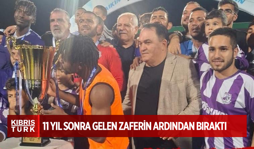 11 YIL SONRA GELEN ZAFERİN ARDINDAN BIRAKTI
