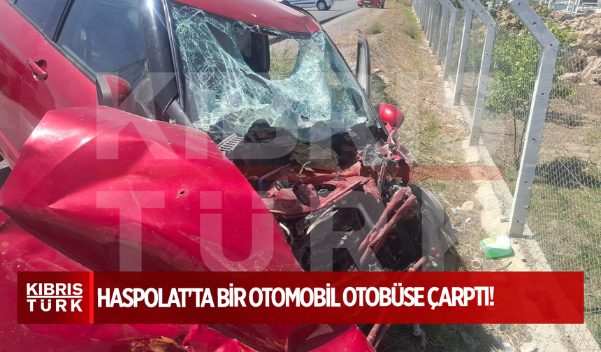 Haspolat'ta bir otomobil otobüse çarptı: 1 yaralı