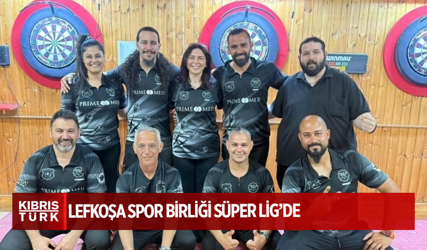 Lefkoşa Spor Birliği Süper Lig’de