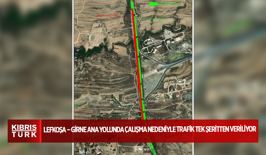 Lefkoşa – Girne ana yolunda çalışma nedeniyle trafik tek şeritten veriliyor