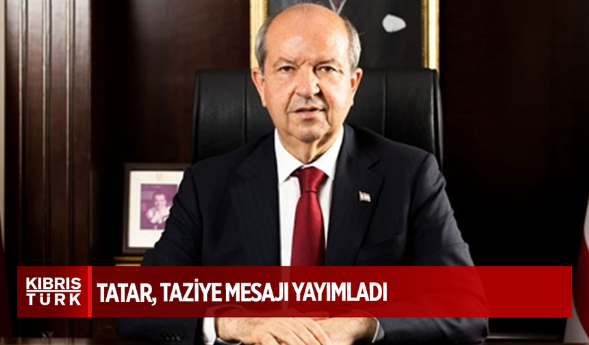 Tatar, mücahit komutan Metin Aybars için taziye mesajı yayımladı