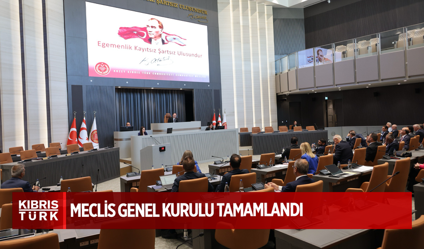Meclis Genel Kurulu tamamlandı