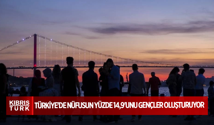 Türkiye'de nüfusun yüzde 14,9'unu gençler oluşturuyor