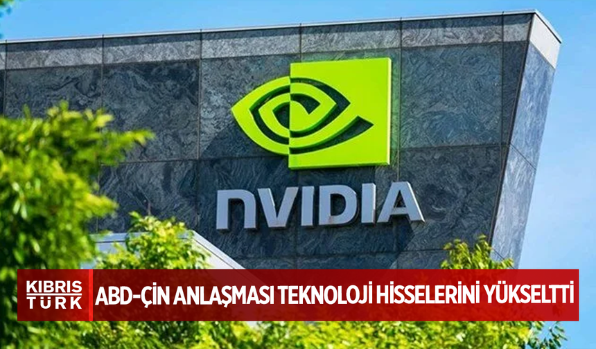 ABD-Çin anlaşması teknoloji hisselerini yükseltti