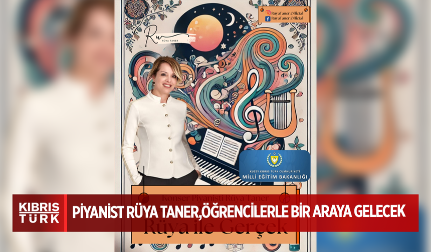 Piyanist Rüya Taner, yarın Mağusa TMK çarşamba günü ise Lefkoşa Güzel Sanatlar Lisesi’nde öğrencilerle bir araya gelecek