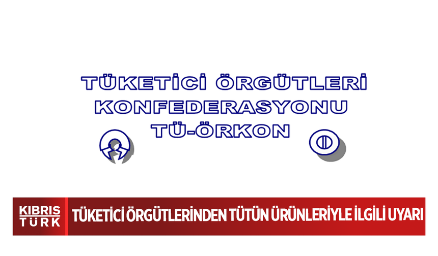 Tüketici örgütlerinden tütün ürünleriyle ilgili uyarı