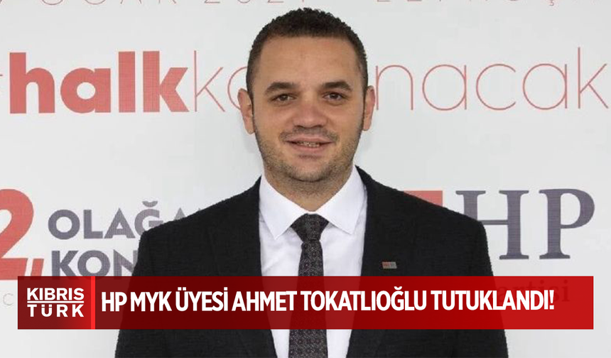 HP MYK Üyesi Ahmet Tokatlıoğlu Tutuklandı!