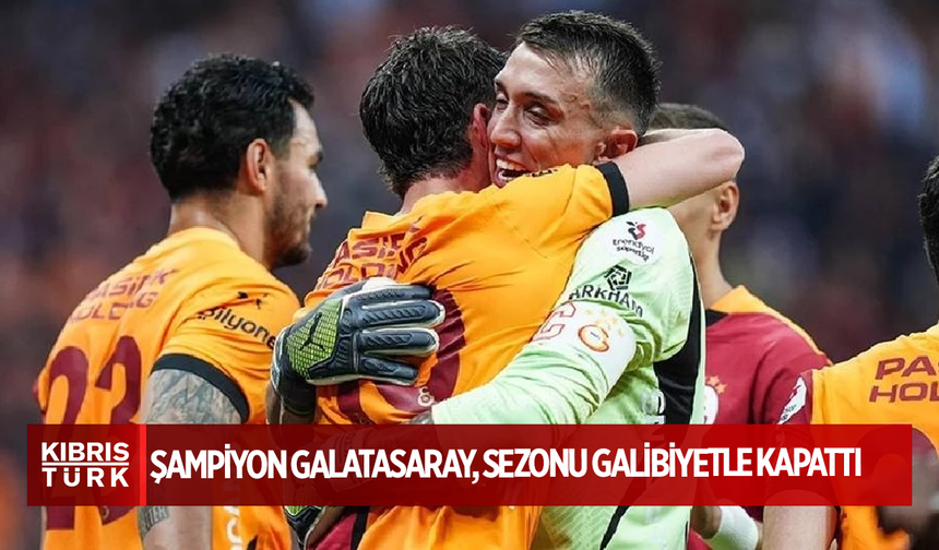 Şampiyon Galatasaray, sezonu galibiyetle kapattı