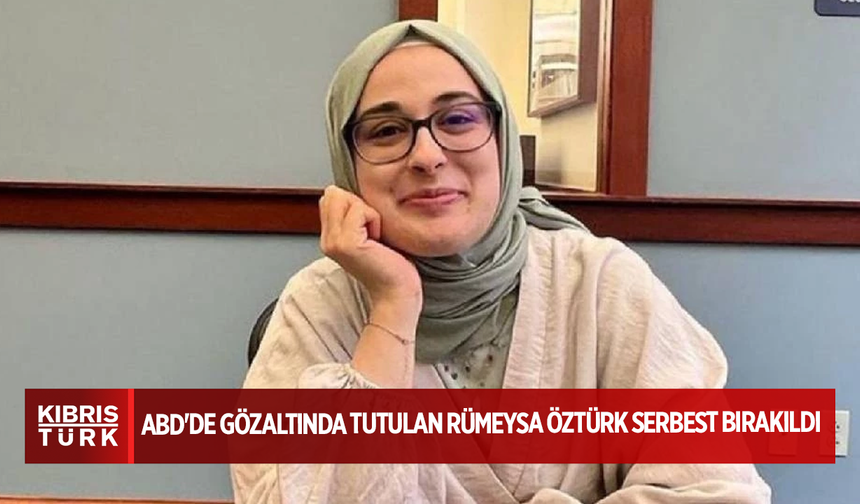 ABD'de gözaltında tutulan Rümeysa Öztürk serbest bırakıldı