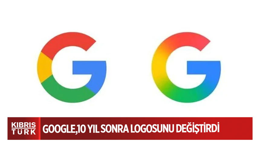 Google,10 yıl sonra logosunu değiştirdi: İşte yeni tasarım