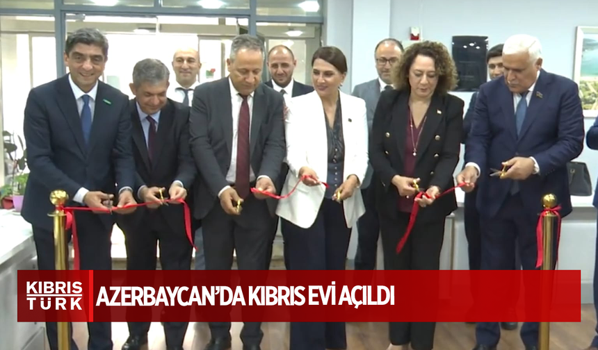 Azerbaycan’da Kıbrıs Evi Açıldı
