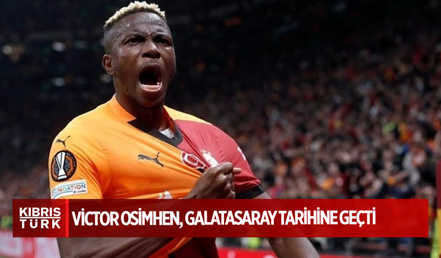 Victor Osimhen, Galatasaray tarihine geçti