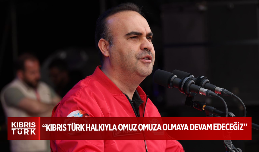 Türkiye Sanayi ve Teknoloji Bakanı Kacır: “Kıbrıs Türk halkıyla omuz omuza olmaya devam edeceğiz”