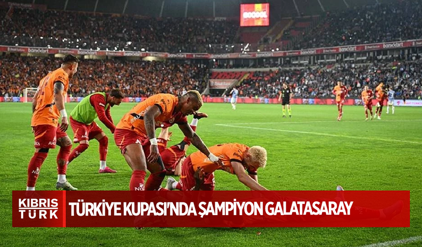 Türkiye Kupası'nda şampiyon Galatasaray