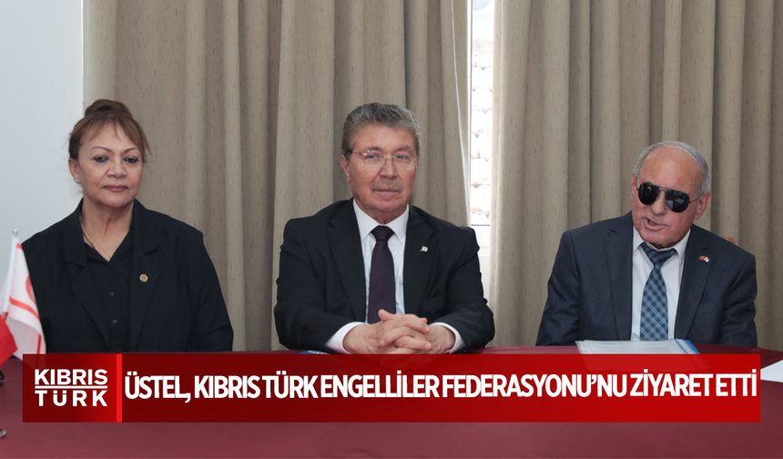 Başbakan Üstel, Kıbrıs Türk Engelliler Federasyonu’nu ziyaret etti