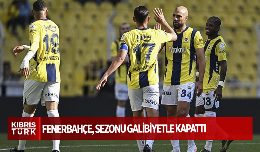 Fenerbahçe, sezonu galibiyetle kapattı
