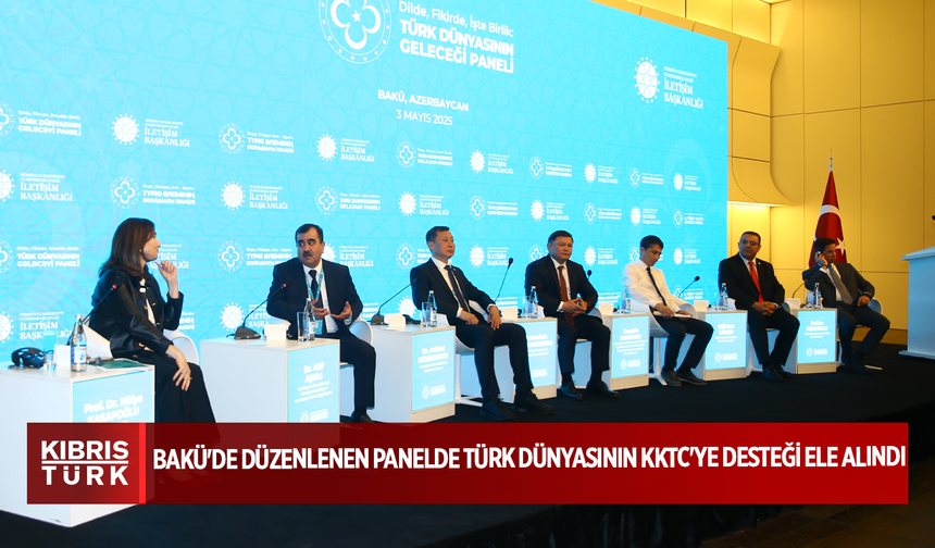 Bakü'de düzenlenen panelde Türk dünyasının KKTC'ye desteği ele alındı