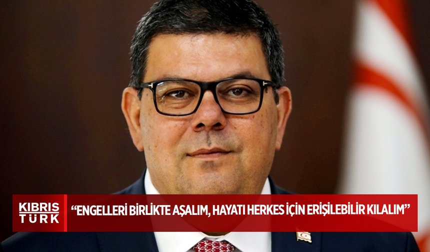 10-16 Mayıs Engelliler Haftası… Berova: “Engelleri birlikte aşalım, hayatı herkes için erişilebilir kılalım”